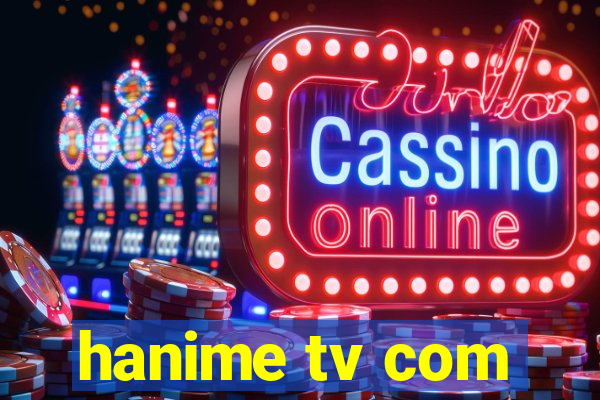 hanime tv com